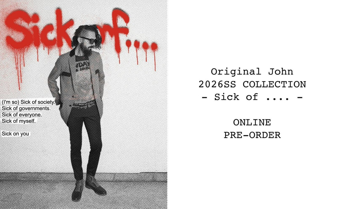 【受付終了】Original John 2026 SS Collection "Sick of ...."