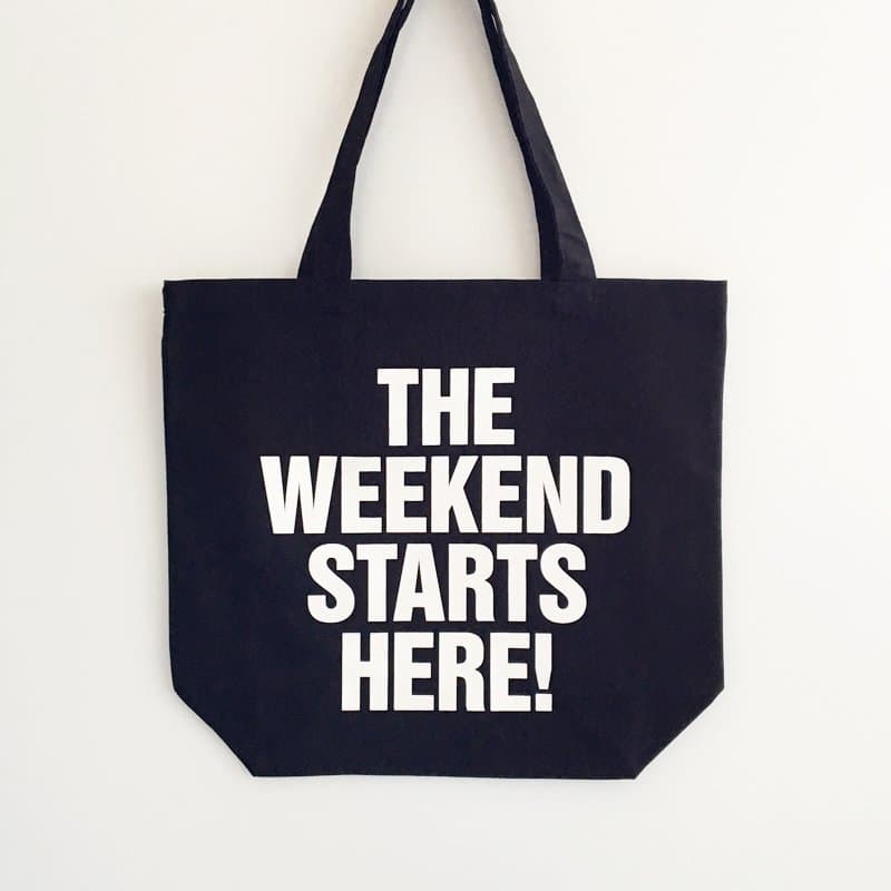 "The Weekend Starts Here!" Tote Bag