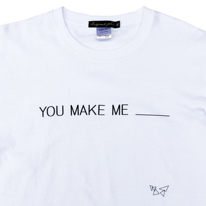 You Make Me ___ L/S〈White〉