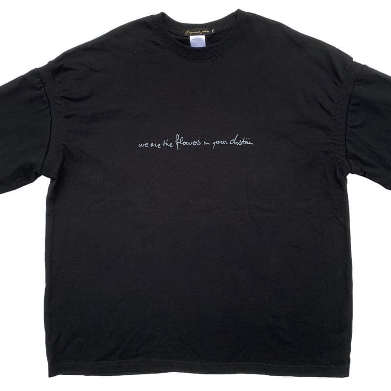 Original John(オリジナル ジョン) | "WE ARE THE FLOWERS IN YOUR DUSTBIN"デザインビッグシルエットTシャツ〈Black〉 - Sopwith camel