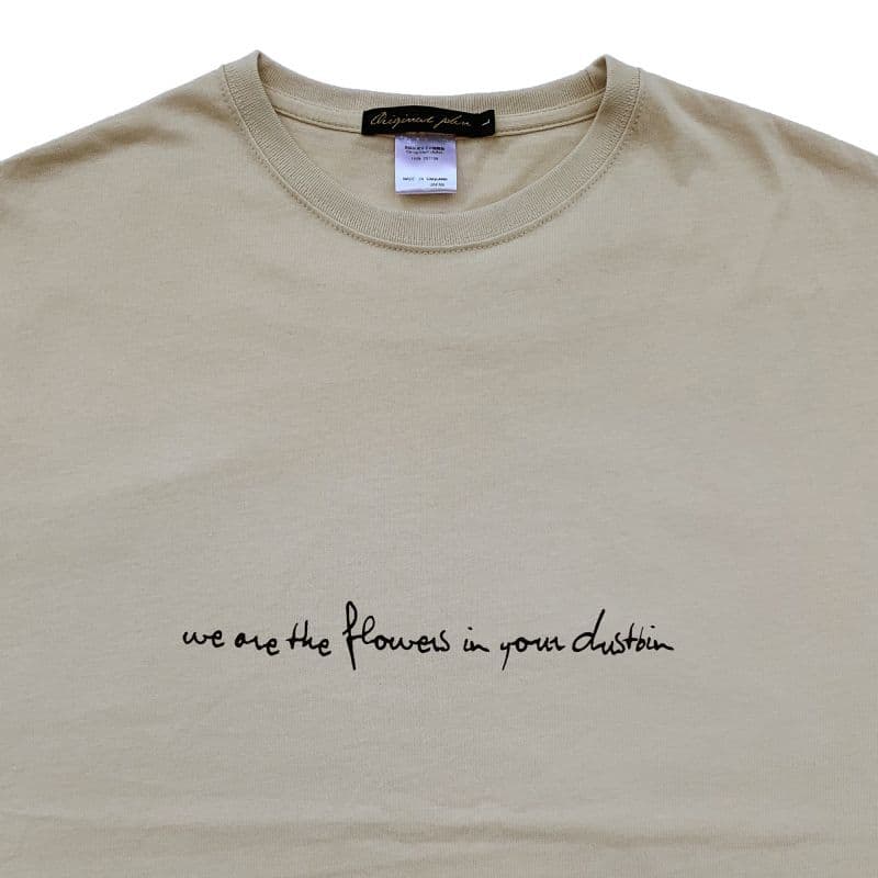 Original John(オリジナル ジョン) | "WE ARE THE FLOWERS IN YOUR DUSTBIN"デザインビッグシルエットTシャツ〈Sand〉 - Sopwith camel