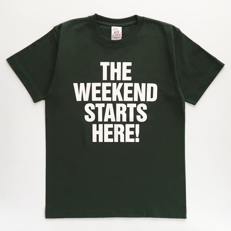 POP GEAR | "The Weekend Starts Here!" Tシャツ〈Dark Green〉 - Sopwith camel